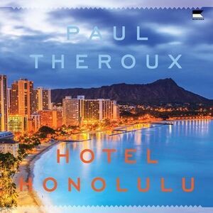 Hotel Honolulu -- Paul Theroux